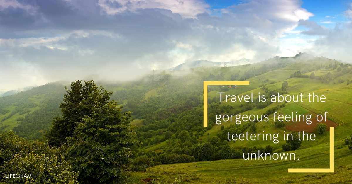 Best Travel Quotes To Fuel Your Wanderlust 109 motivational travel quotes